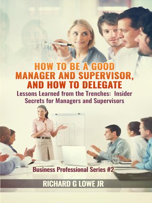 cover image of How to be a Good Manager and Supervisor, and How to Delegate